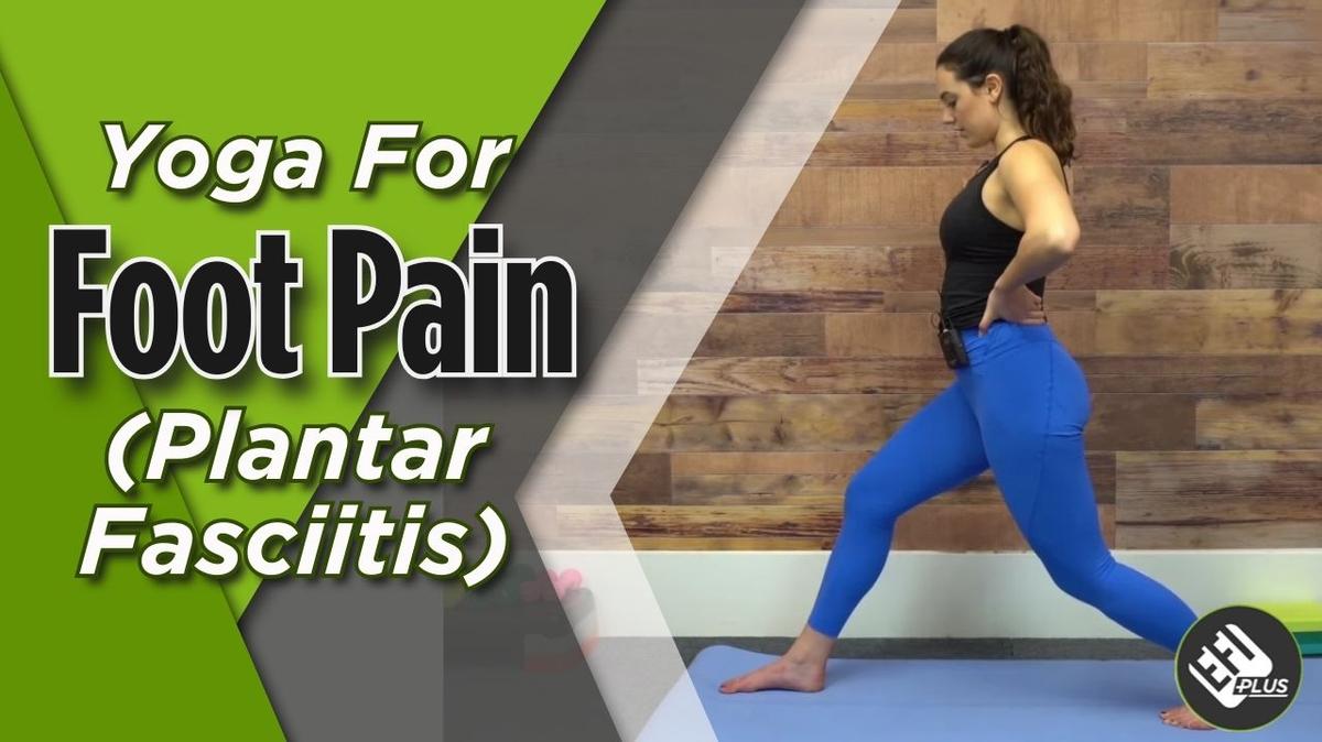 FF: Yoga for Foot Pain or Plantar Fasciitis