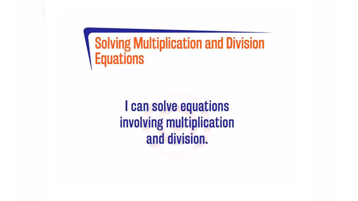 ORSP 1.6.3 Solving Multiplication and Division Equations
