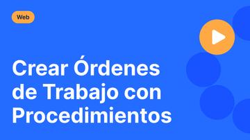 Crear Órdenes de Trabajo con Procedimientos