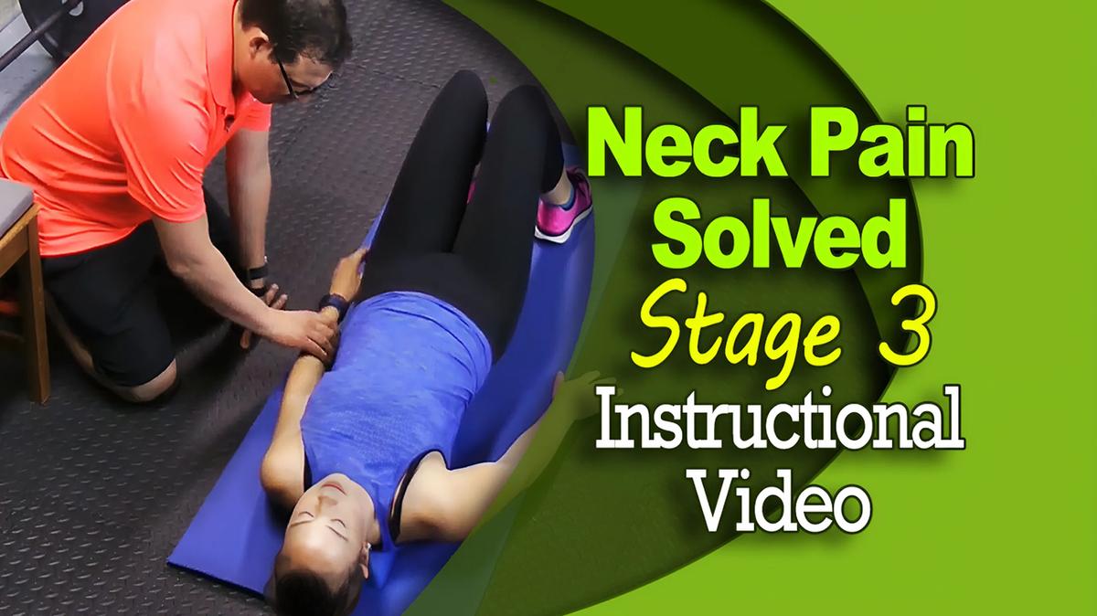 Neck Pain Solved - Stage 3 - Instructional Video