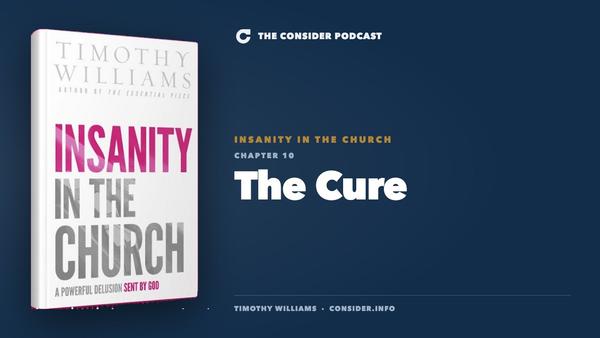 Insanity in the Church, Chapter 10: The Cure