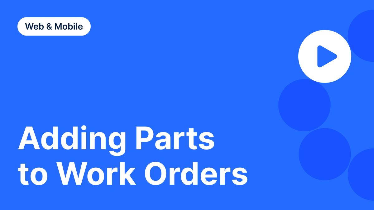 Adding Parts to Work Orders