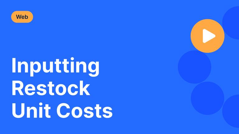 Inputting Restock Unit Costs