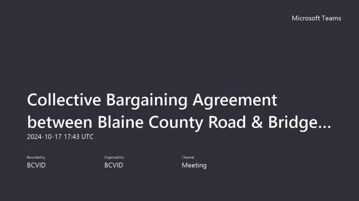 Collective Bargaining Agreement between Blaine County Road &amp; Bridge Dept.-20241017_114256-Meeting Recording