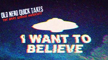 OLD NERD QUICK TAKES: The Ariel School U.F.O. Incident