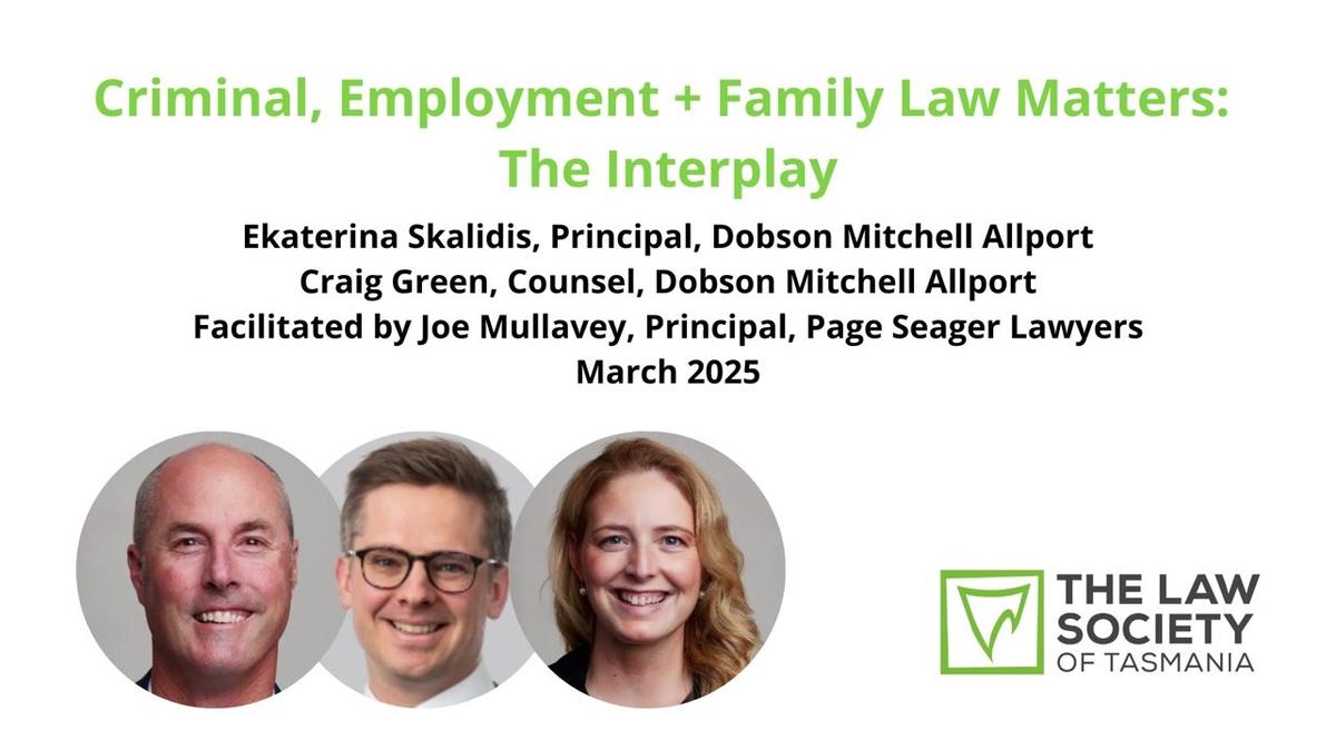 Criminal, Employment + Family Law Matters: The Interplay