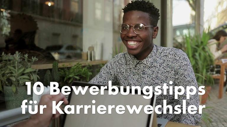 10 Bewerbungstipps für Karrierewechsler