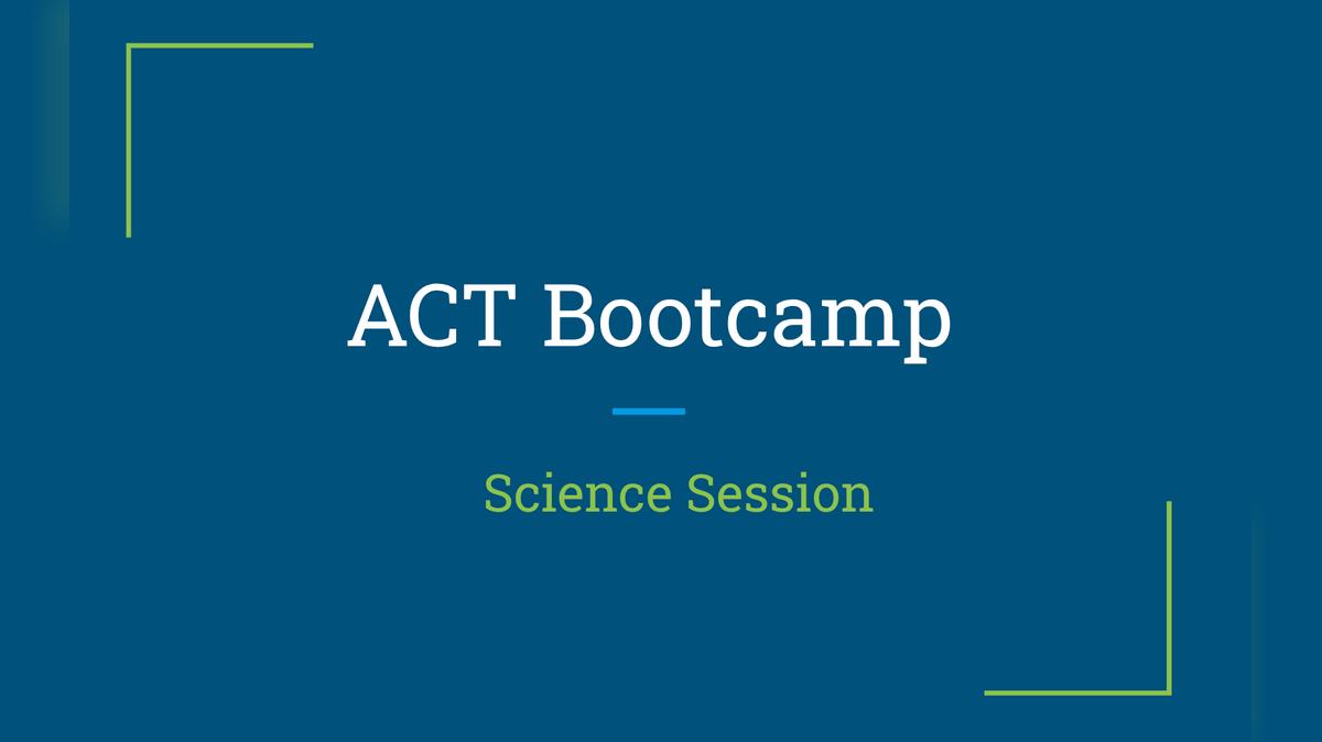 ACT Bootcamp Science