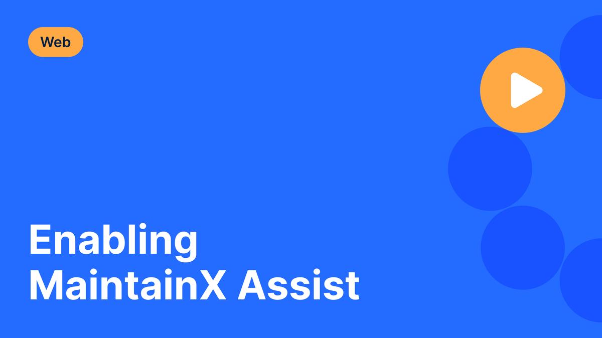 Enabling MaintainX Assist