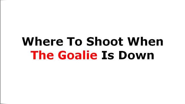 When The Goalie Is Down, Shoot for Ears