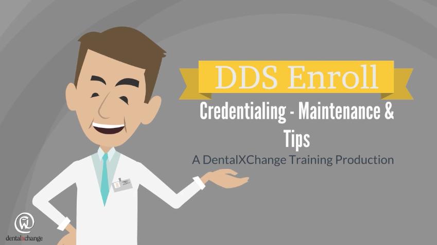 DDS Enroll Credentialing - Maintenance & Tips