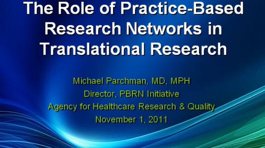 The Role of Practice Based Research Networks (PBRNs)