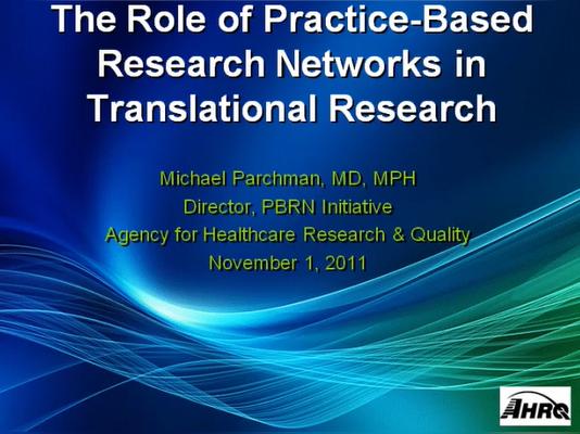 The Role of Practice Based Research Networks (PBRNs)