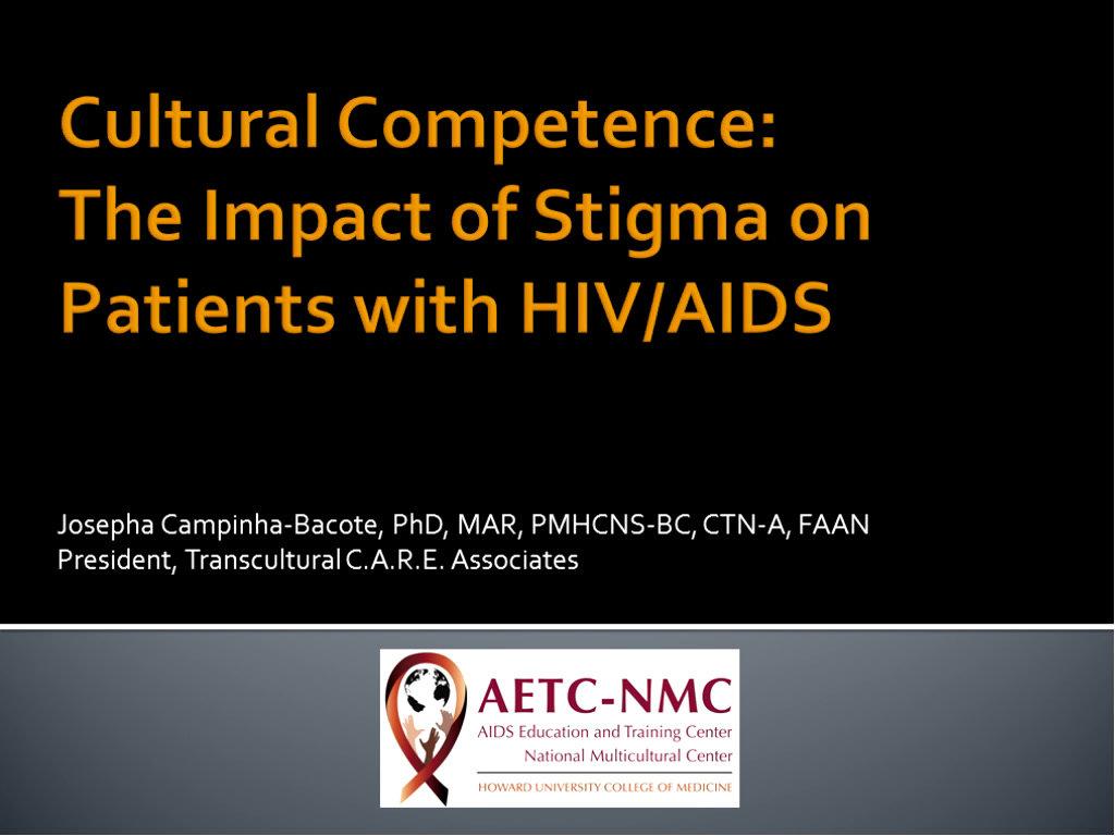 Cultural Competence: The Impact of Stigma on Patients with HIV/AIDS