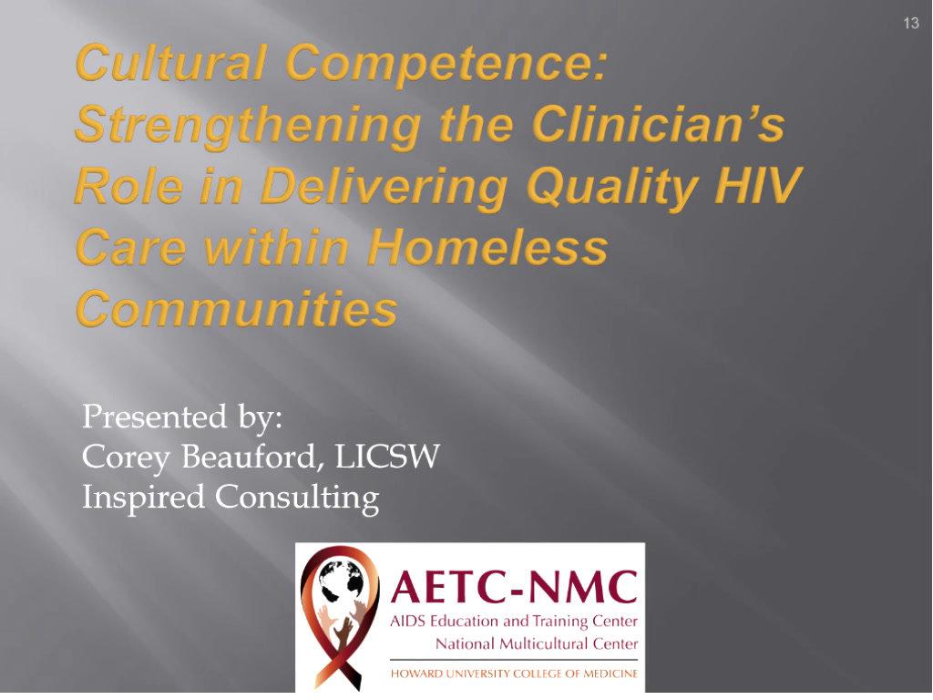 Cultural Competence: Strengthening the Clinician&#39;s Role in Delivering Quality HIV Care within Homeless Communities