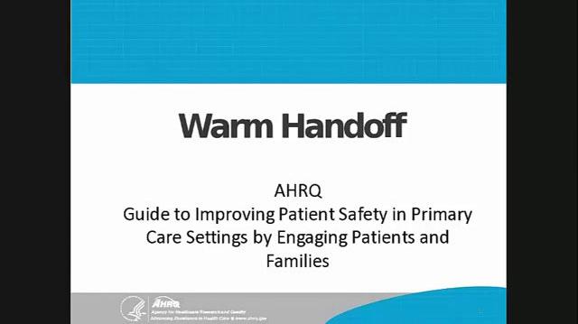 Guide to Improving Patient Safety in Primary Care Settings by Engaging Patients and Families: Warm Handoff