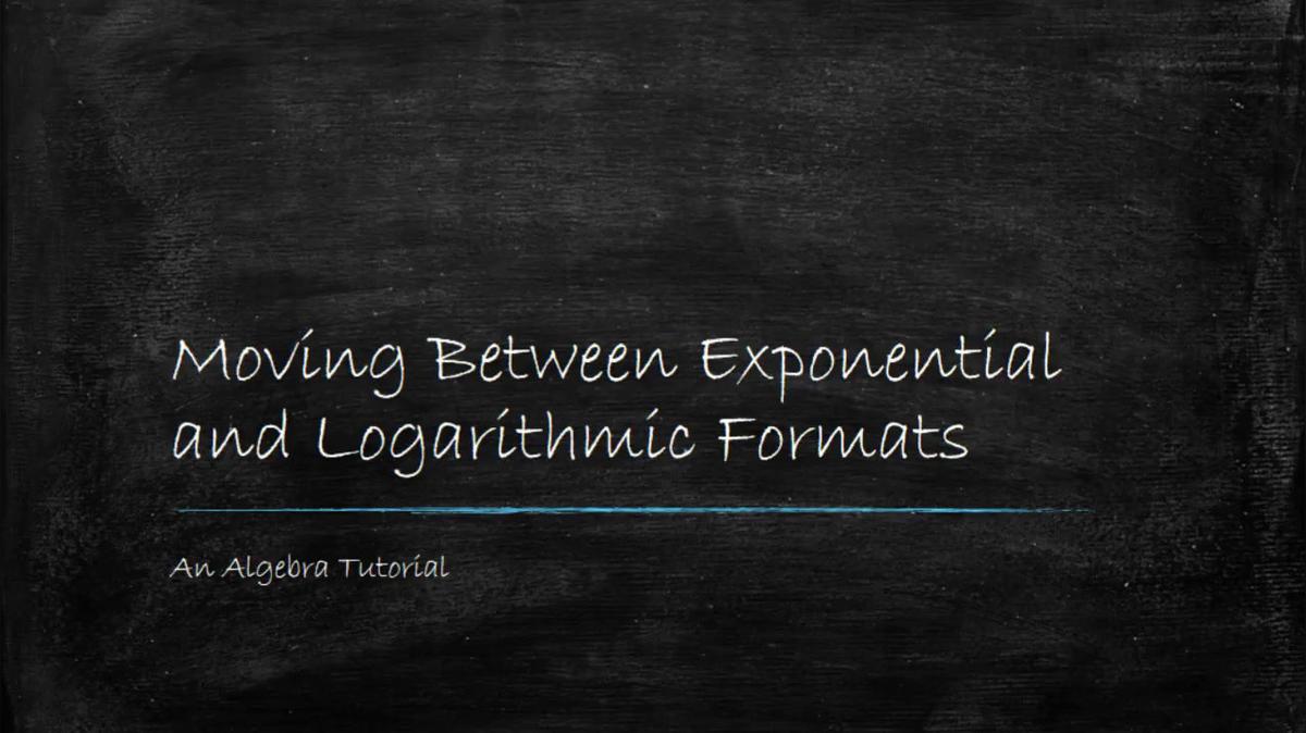 Logarithmic to Exponential Form and Back SMIII