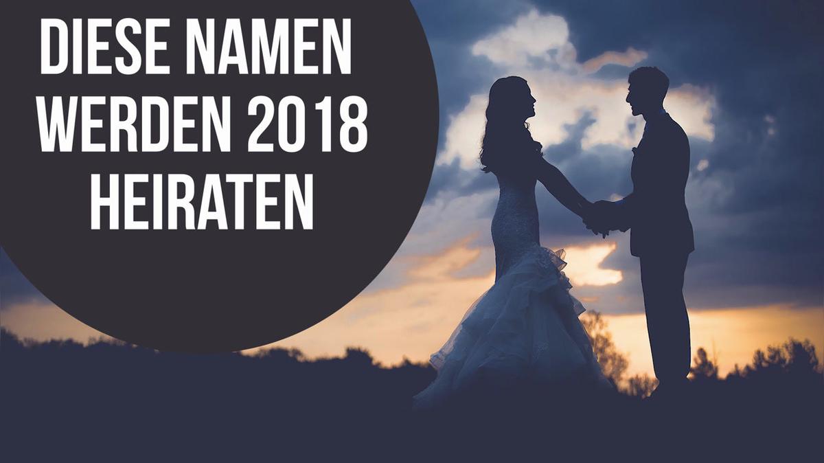 Diese Namen heiraten 2018