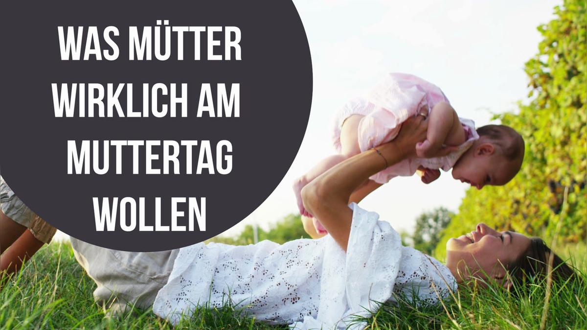 Was Mütter wirklich am Muttertag wollen