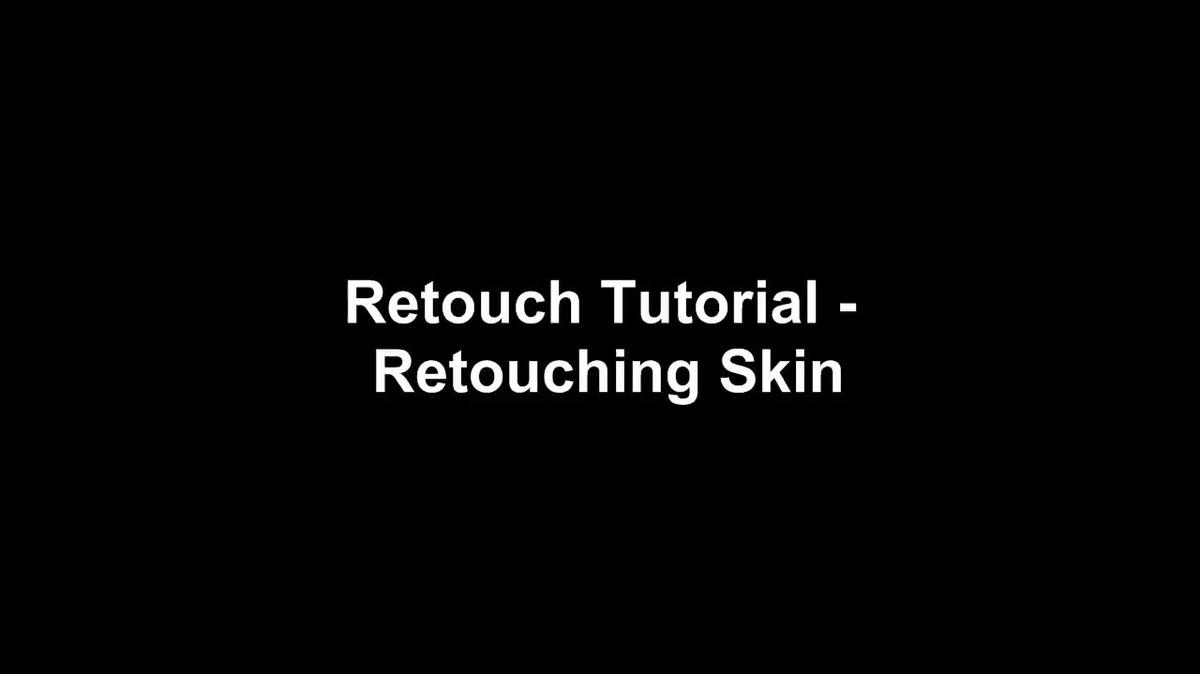 Retouch Tutorial - Retouching Skin.mp4