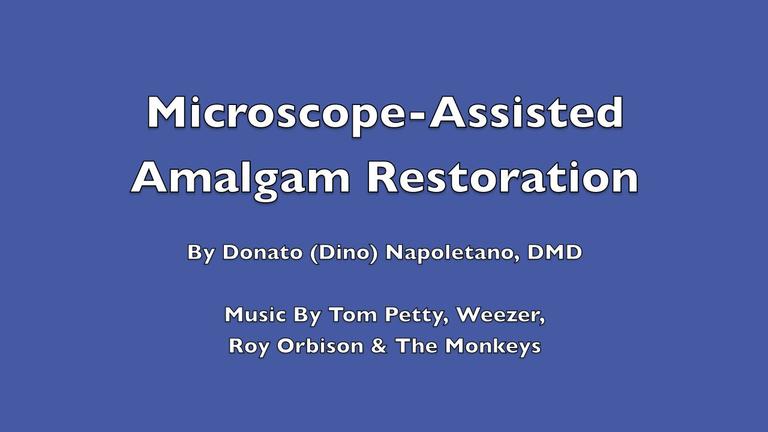 Microscope-Assisted Amalgam Restoration
