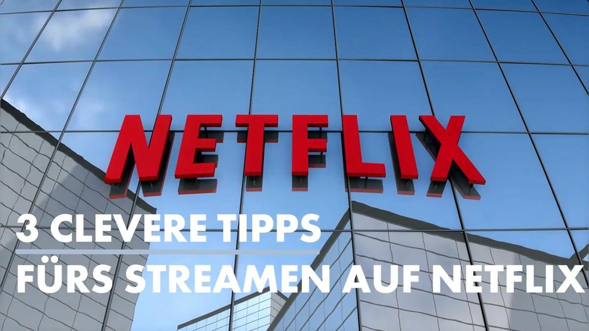 3 clevere Tipps fürs Streamen auf Netflix