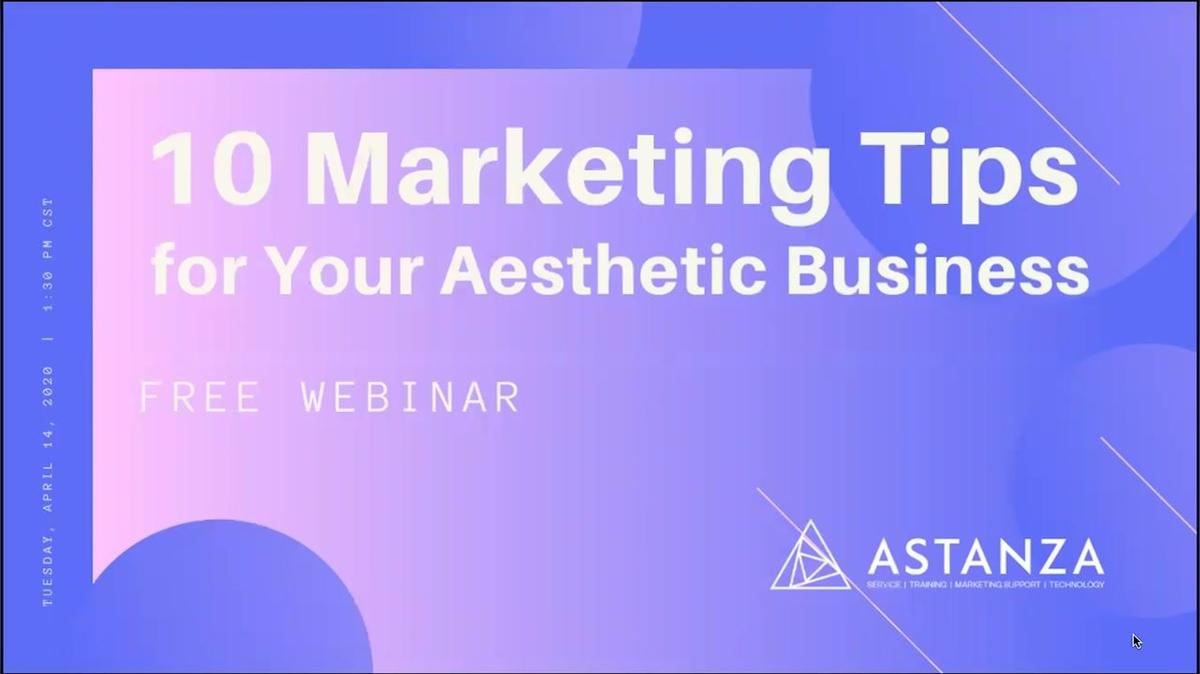 Webinar - 10 Marketing Tips for Your Aesthetic Business