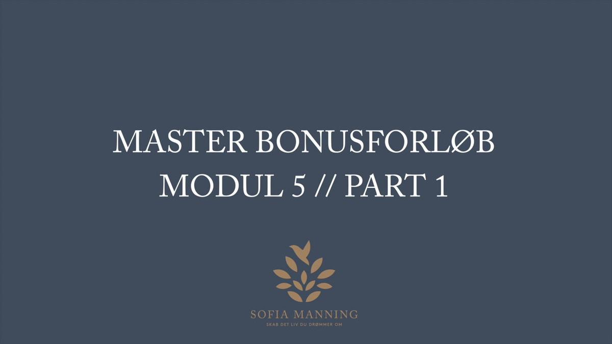 Master Bonusforløb Modul 5 // Part 1