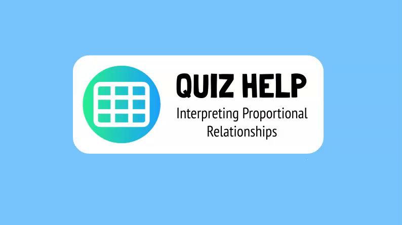 Quiz Help Interpreting Proportional Relationships.mp4