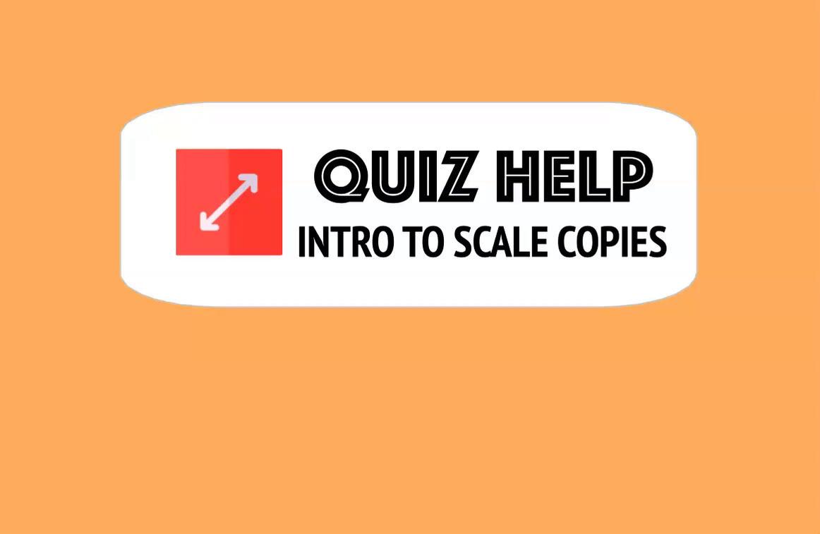 Quiz Help Intro to Scale Copies.mp4