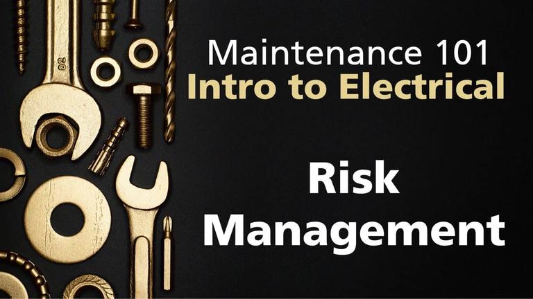 Maint101-3 Electrical - 6 Risk Mgmt.mp4