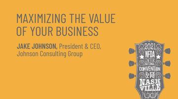 Maximizing the Value of Your Business by Johnson Consulting Group