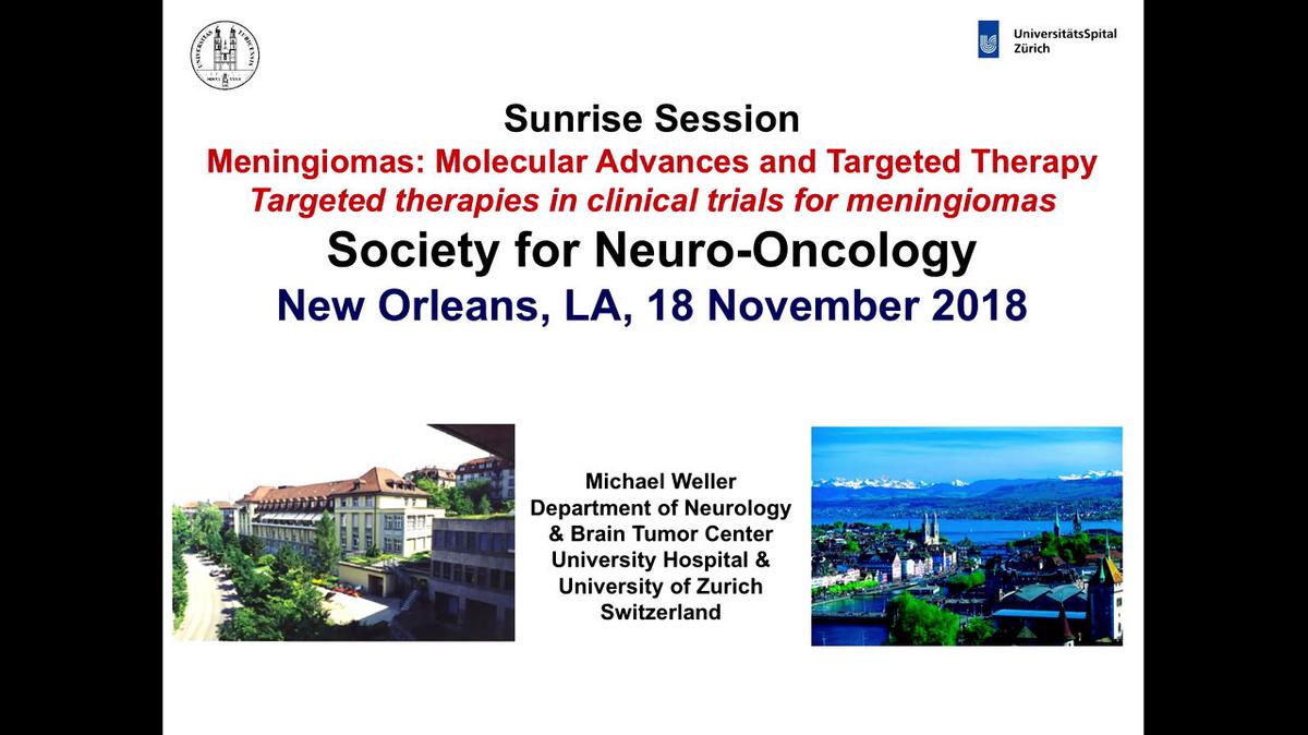 Moving towards targeted therapies for meningiomas, Michael Weller
