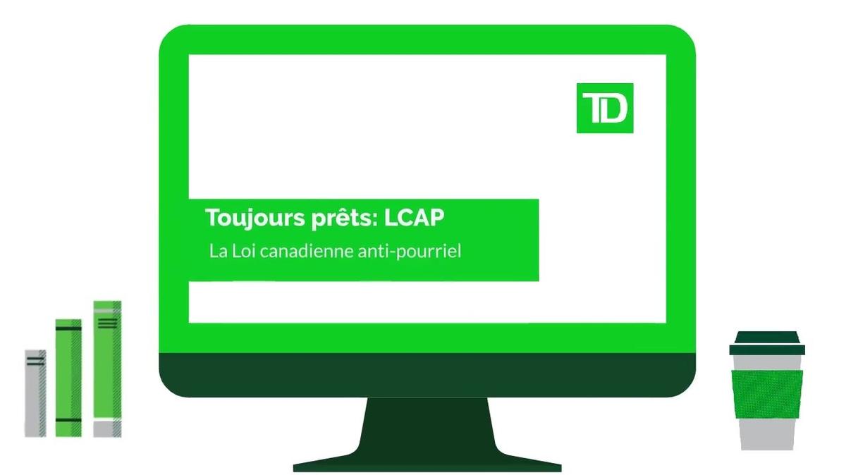 Toujours prêts: la Loi canadienne anti-pourriel (LCAP)