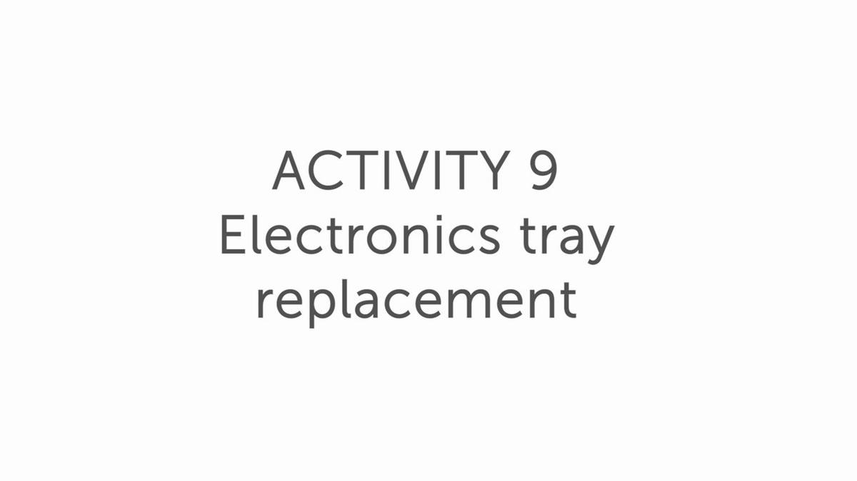 9.0 Electronics tray replacement