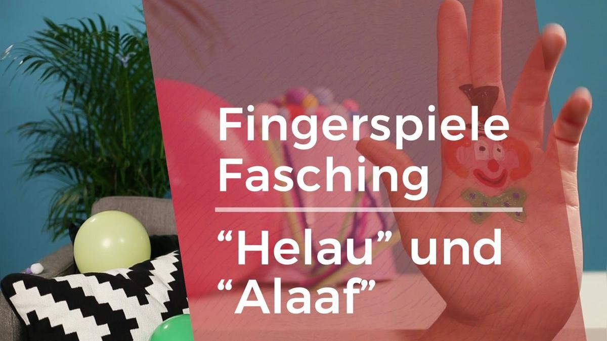 Fingerspiele - Fasching 02 - Helau und Alaaf