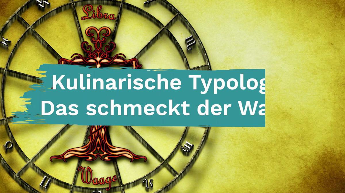 Kulinarische Typologie: Das schmeckt der Waage