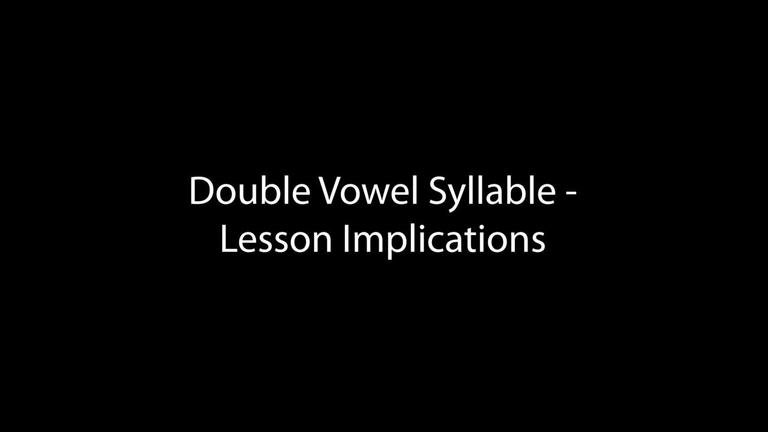 Double Vowel Syllable - Lesson Implications (10:51)
