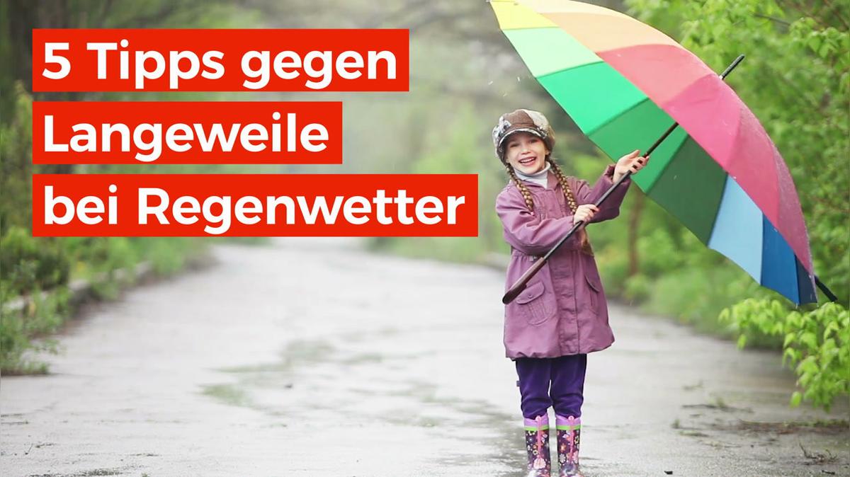 Tipps gegen Langeweile bei Regenwetter