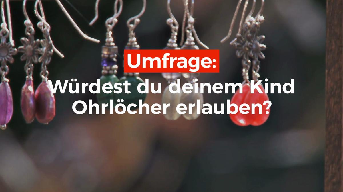 Umfrageergebnis: Würdest du deinem Kind Ohrlöcher erlauben?