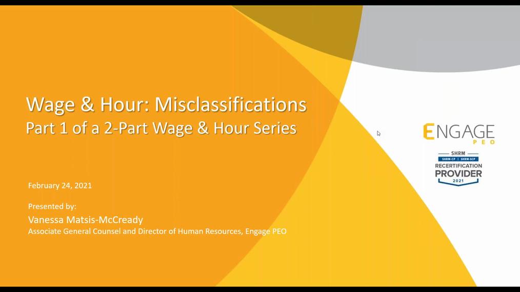 The Engage Monthly HR Webinar - Wage & Hour: Misclassifications