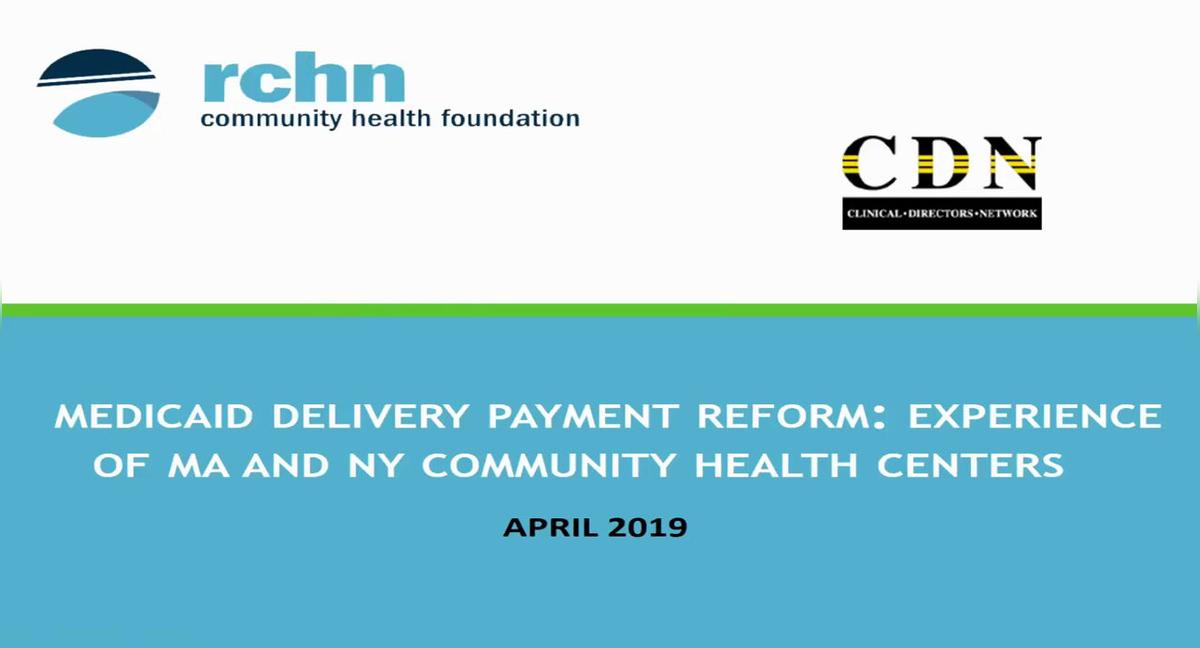 Medicaid Delivery Payment Reform: Experience of MA and NY Community Health Centers