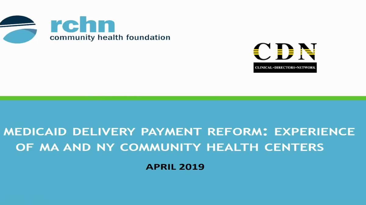 Medicaid Delivery Payment Reform: Experience of MA and NY Community Health Centers