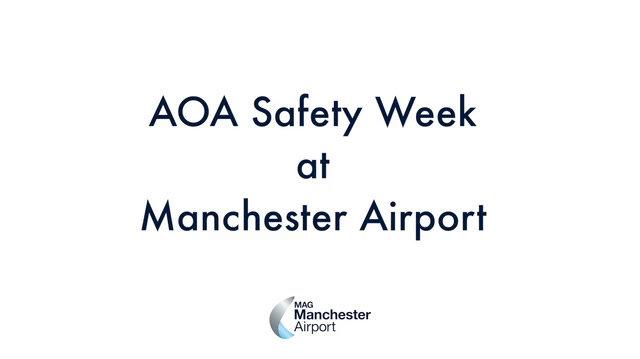 2019 AOA Safety Week at Manchester Airport.mp4