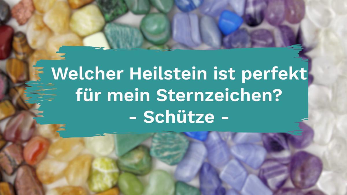 Welcher Heilstein ist perfekt für mein Sternzeichen? - Schütze