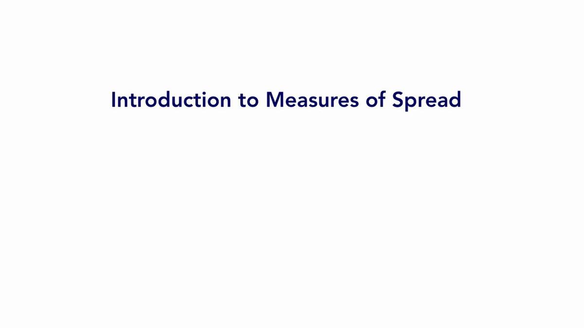 Introduction to Measures of Spread.mp4