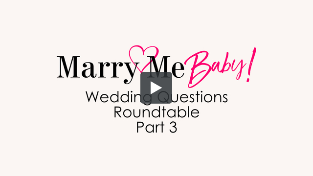 Wedding Questions Roundtable – Part 3