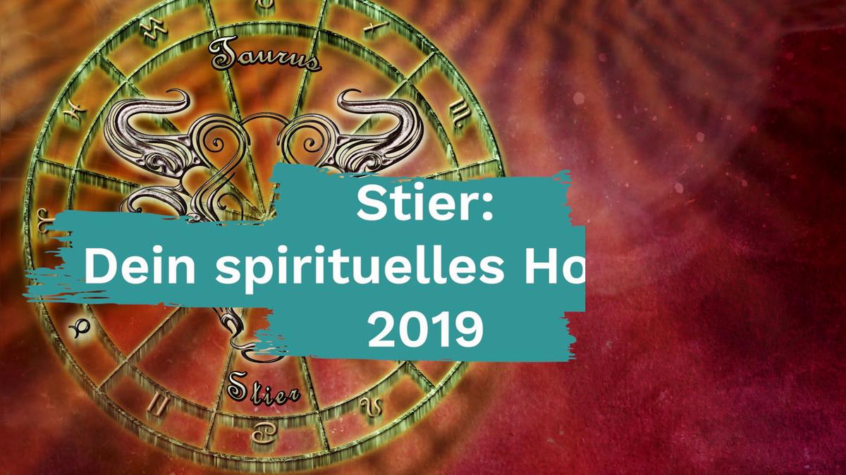 Stier: Dein spirituelles Horoskop 2019