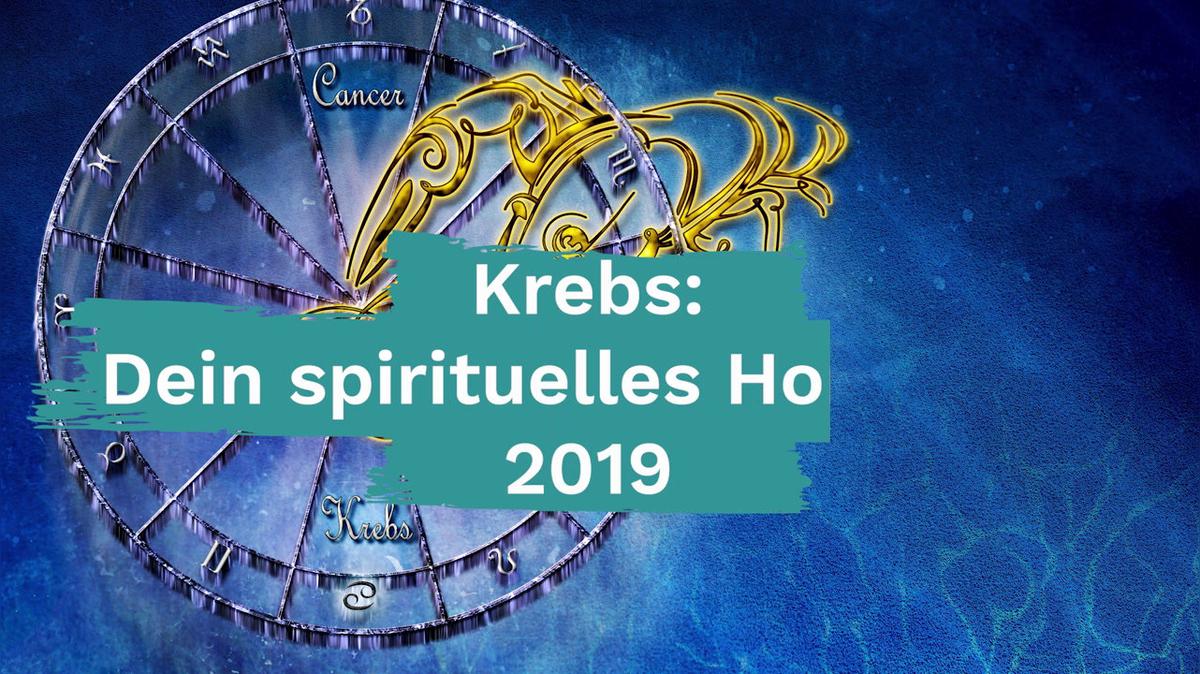 Krebs: Dein spirituelles Horoskop 2019