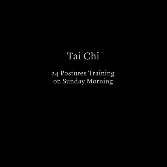 Tai Chi : 24 Postures on Sunday Morning